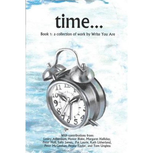 (영문도서) Time...: Book 1: A Collection of Work by Write You Are Paperback, Independently Published, English, 9781730814204