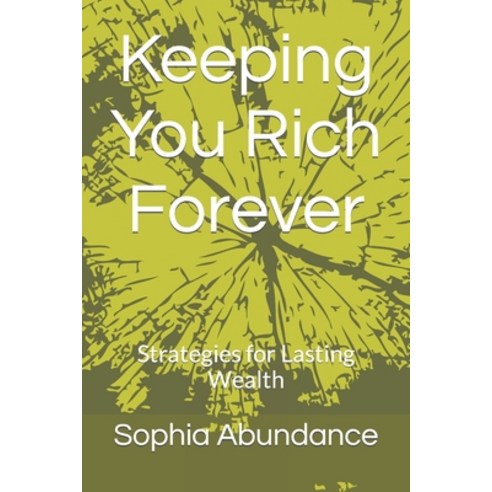 (영문도서) Keeping You Rich Forever: Strategies for Lasting Wealth Paperback, Independently Published, English, 9798395538970