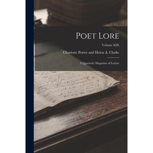 (영문도서) Poet Lore: A Quarterly Magazine of Letters; Volume XIX Paperback, Legare Street Press, English, 9781017298604