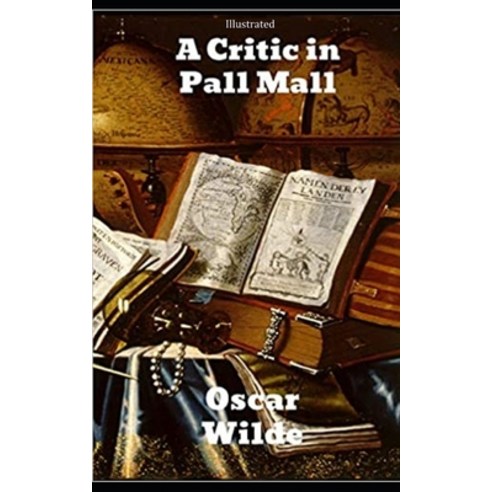A critic in pall mall illustrated Paperback, Independently Published, English, 9798722973344