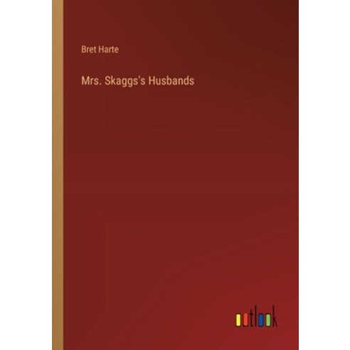 (영문도서) Mrs. Skaggs''s Husbands Paperback, Outlook Verlag, English, 9783368177904