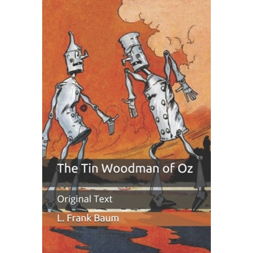 The Tin Woodman of Oz: Original Text Paperback, Independently Published