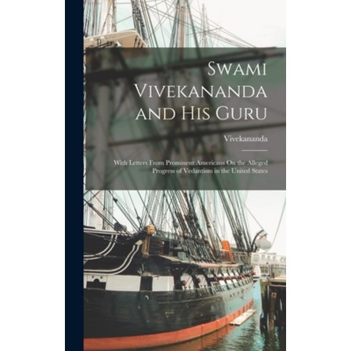 (영문도서) Swami Vivekananda and His Guru: With Letters From Prominent Americans On the Alleged Progress... Hardcover, Legare Street Press, English, 9781017403503