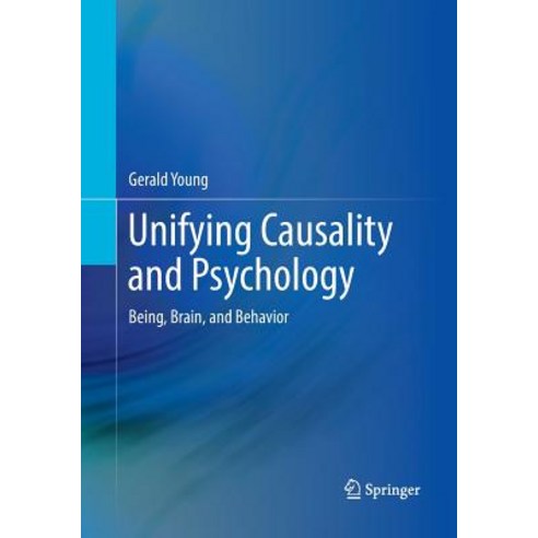 (영문도서) Unifying Causality and Psychology: Being Brain and Behavior Paperback, Springer, English, 9783319795799
