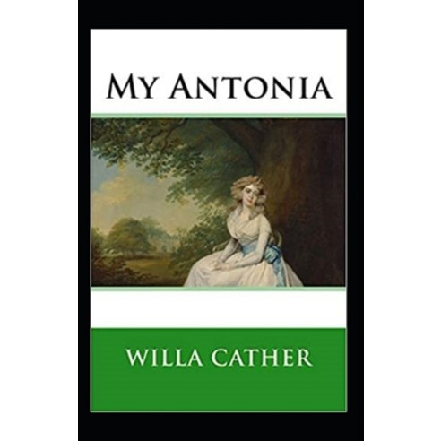 My Ántonia Annotated Paperback, Independently Published, English, 9798747030183