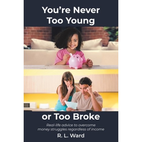 You''re Never Too Young or Too Broke Paperback, Newman Springs Publishing, Inc.