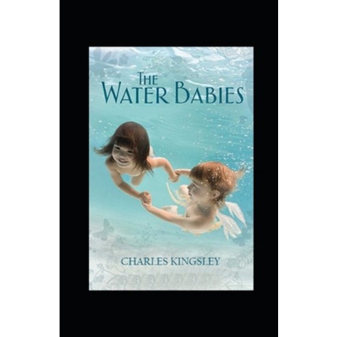 (영문도서) The Water Babies Annotated Paperback, Independently Published, English, 9798460215850