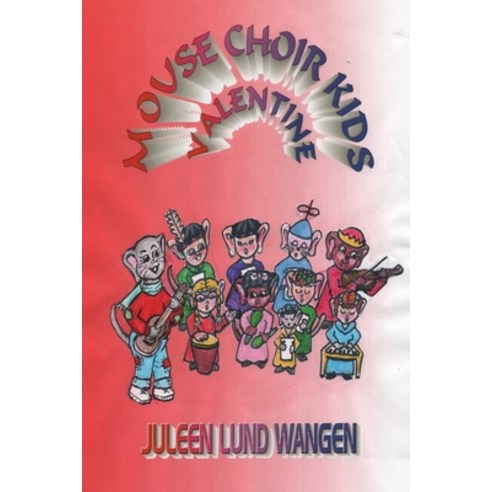 Mouse Choir Kids Valentine Paperback, Independently Published, English, 9798610905402