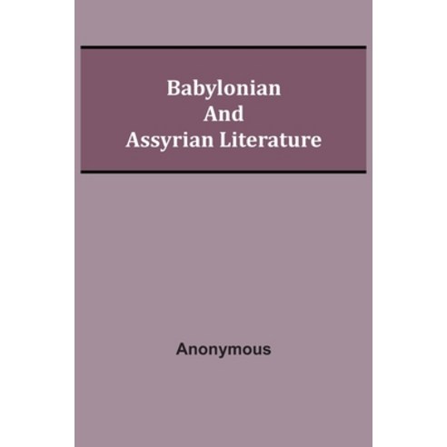 Babylonian and Assyrian Literature Paperback, Alpha Edition, English, 9789354545542