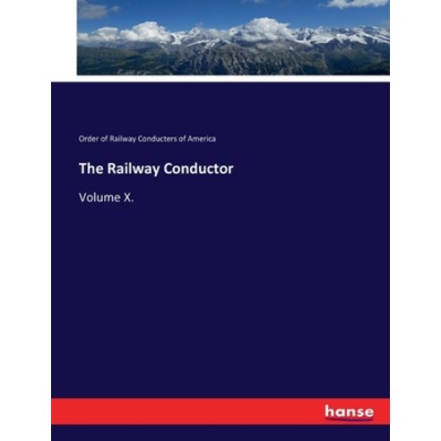 (영문도서) The Railway Conductor: Volume X. Paperback, Hansebooks, English, 9783744677387