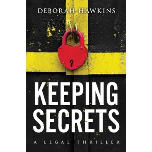 (영문도서) Keeping Secrets A Legal Thriller Paperback, Deborah Hawkins, English, 9780999218013