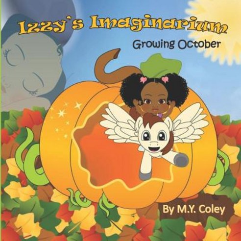 (영문도서) Izzy''s Imaginarium: Growing October Paperback, Createspace Independent Pub..., English, 9781983407611