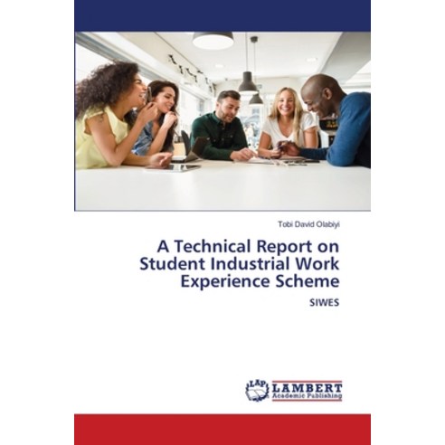 (영문도서) A Technical Report on Student Industrial Work Experience Scheme Paperback, LAP Lambert Academic Publis..., English, 9786205632055