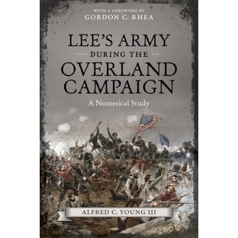 (영문도서) Lee''s Army During the Overland Campaign: A Numerical Study Hardcover, LSU Press, English, 9780807151723