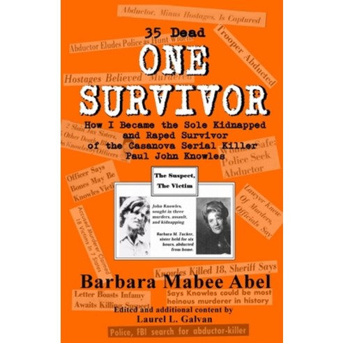 (영문도서) One Survivor: 35 Dead How I Became the Sole Kidnapped and Raped Survivor of the Casanova Seri... Paperback, Author''s Bridge, English, 9780578244716