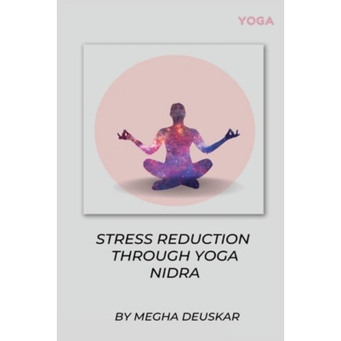 (영문도서) Stress Reduction Through Yoga Nidra Paperback, Shodhganga, English, 9781006316784