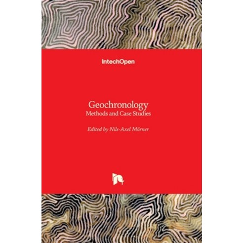(영문도서) Geochronology: Methods and Case Studies Hardcover, Intechopen, English, 9789535116431