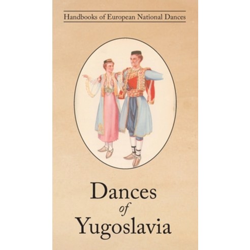 Dances of Yugoslavia Hardcover, Noverre Press, English, 9781914311178