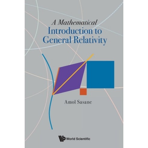 (영문도서) A Mathematical Introduction to General Relativity Paperback, World Scientific Publishing..., English, 9789811256721