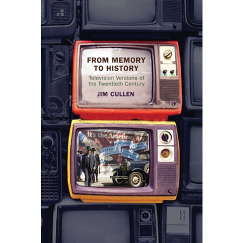 From Memory to History: Television Versions of the Twentieth Century Paperback, Rutgers University Press, English, 9781978813816