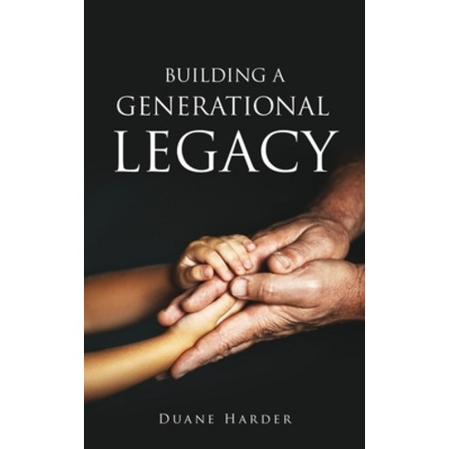 Building a Generational Legacy Paperback, Xulon Press, English, 9781662800573