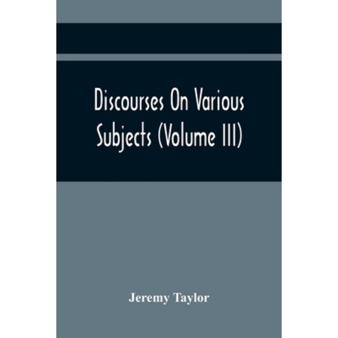 Discourses On Various Subjects (Volume Iii) Paperback, Alpha Edition, English, 9789354442216
