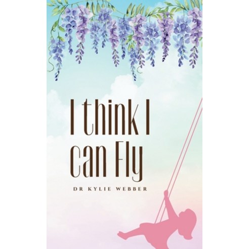 (영문도서) I think I can Fly Paperback, Bookleaf Publishing, English, 9789357616195