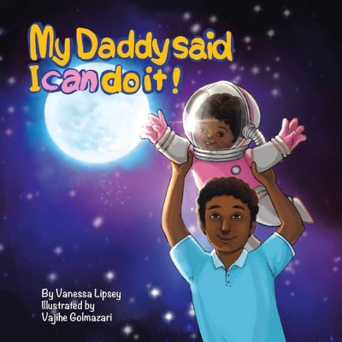 (영문도서) My Daddy Said I Can Do It Paperback, Authorhouse, English, 9781665535663