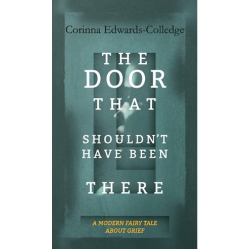 (영문도서) The Door That Shouldn''t Have Been There Hardcover, Claret Press, English, 9781910461679