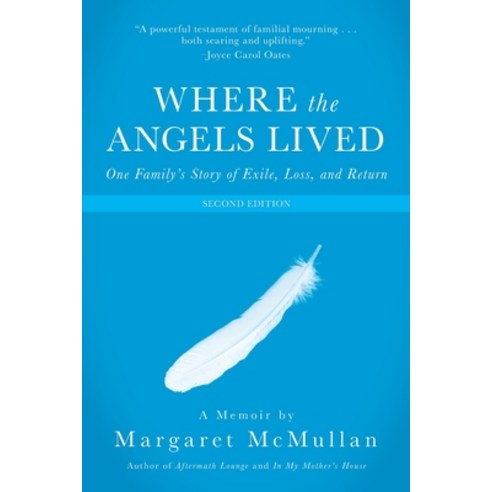 Where the Angels Lived: One Family''s Story of Exile Loss and Return Paperback, Calypso Editions