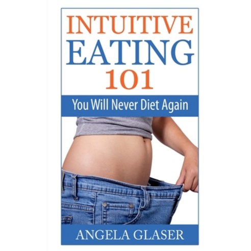 (영문도서) Intuitive Eating 101 Paperback, Notion Press, English, 9798888838884