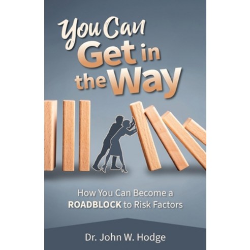 (영문도서) Get in the Way: How You Can Become a Roadblock to Risk Factors Paperback, English, 9781953945655, National Center for Youth I...