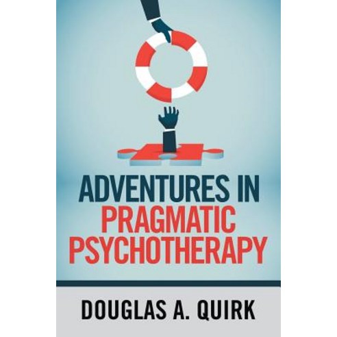 (영문도서) Adventures in Pragmatic Psychotherapy Paperback, Xlibris Us, English, 9781984573957