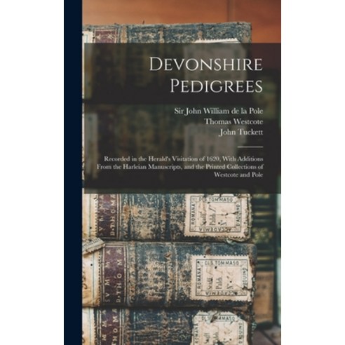 (영문도서) Devonshire Pedigrees: Recorded in the Herald''s Visitation of 1620 With Additions From the Ha... Hardcover, Legare Street Press, English, 9781016737098