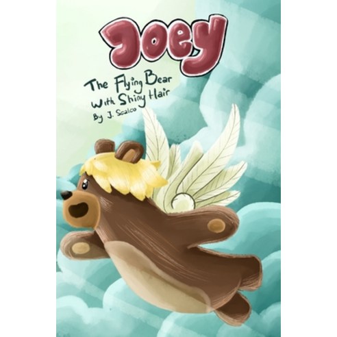 Joey - The Flying Bear with Shiny Hair Paperback, Independently Published, English, 9798560065584