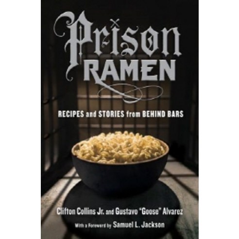 Prison Ramen: Recipes and Stories from Behind Bars, Workman Pub Co