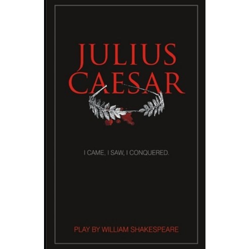 Julius Caesar: by William Shakespeare Paperback, Independently Published
