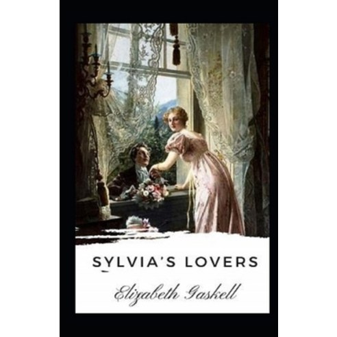 Sylvia''s Lovers Illustrated Paperback, Independently Published, English, 9798748218146