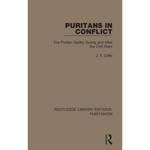 Puritans in Conflict: The Puritan Gentry During and After the Civil Wars Hardcover, Routledge, English, 9780367625764