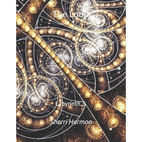 (영문도서) The Loop: Labyrinth 9 Paperback, Independently Published