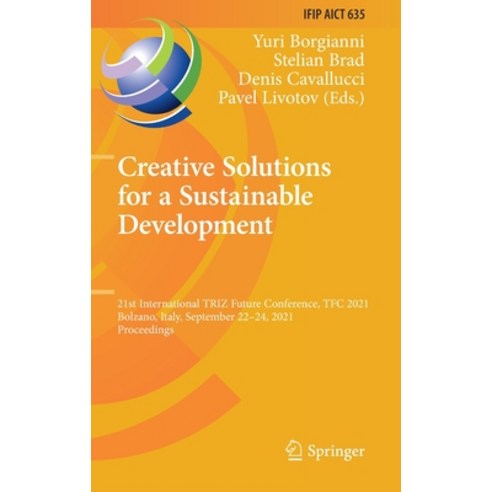 (영문도서) Creative Solutions for a Sustainable Development: 21st International TRIZ Future Conference ... Hardcover, Springer, English, 9783030866136