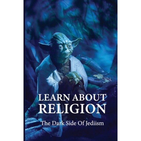 (영문도서) Learn About Religion: The Dark Side Of Jediism: Learn About Stoicism Paperback, Independently Published, English, 9798512343852