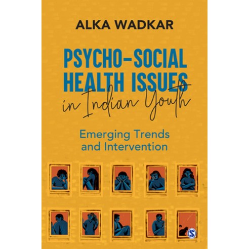 (영문도서) Psycho-social Health Issues in Indian Youth: Emerging Trends and Intervention Hardcover, Sage, English, 9789354791055