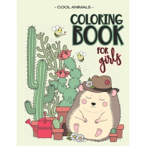Coloring Book For Girls - Cool Animals: Suitable for girls aged 8-12 who loves to color adorable ani... Paperback, Independently Published, English, 9798743282289