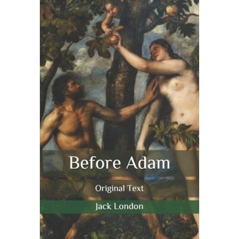Before Adam: Original Text Paperback, Independently Published, English, 9798645115746