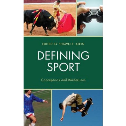 Defining Sport: Conceptions and Borderlines Paperback, Lexington Books