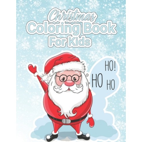 Christmas Coloring Book for Kids: A Beautiful Easy and Cute Christmas Coloring Book With Marry Chris... Paperback, Independently Published, English, 9798699534067