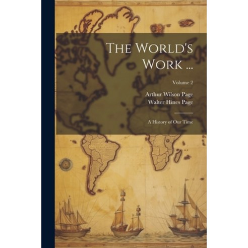 (영문도서) The World''s Work ...: A History of Our Time; Volume 2 Paperback, Legare Street Press, English, 9781021604354