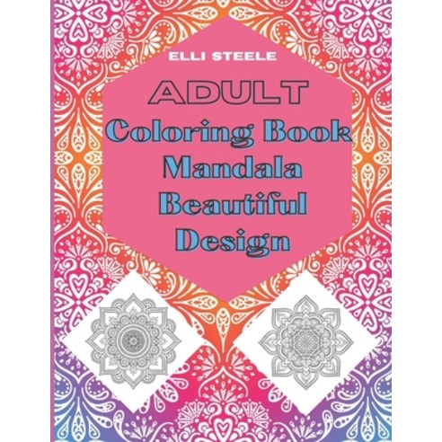 Adult Coloring Book Mandala Beautiful Design: Awesome Mandala Adult Coloring Book: Stress Relieving Paperback, Independently Published, English, 9798592337079