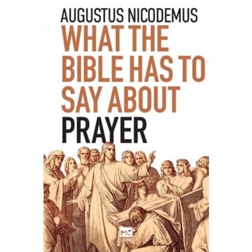 (영문도서) What the Bible Has To Say About Prayer Paperback, MC Global, English, 9786559882342